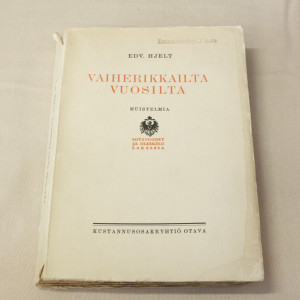 Edv. Hjelt Vaiherikkailta vuosilta - sotavuodet ja oleskelu Saksassa